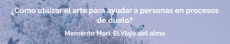 talleres-memento-mori.El Viaje del Alma